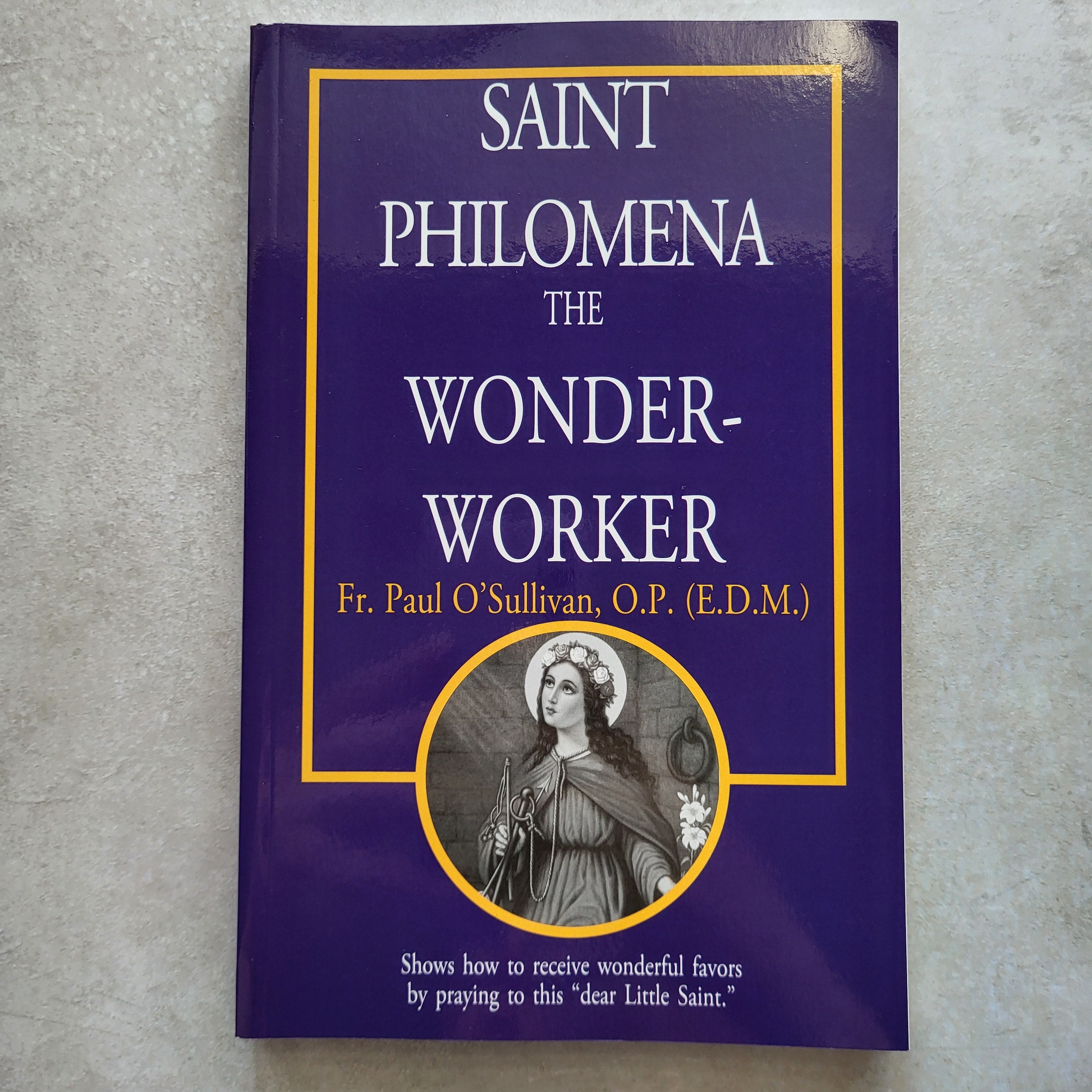 Saint Philomena the Wonder-Worker — Fr. Paul O’Sullivan, O.P.
Paperback | ISBN 9780895555014 | TAN Books