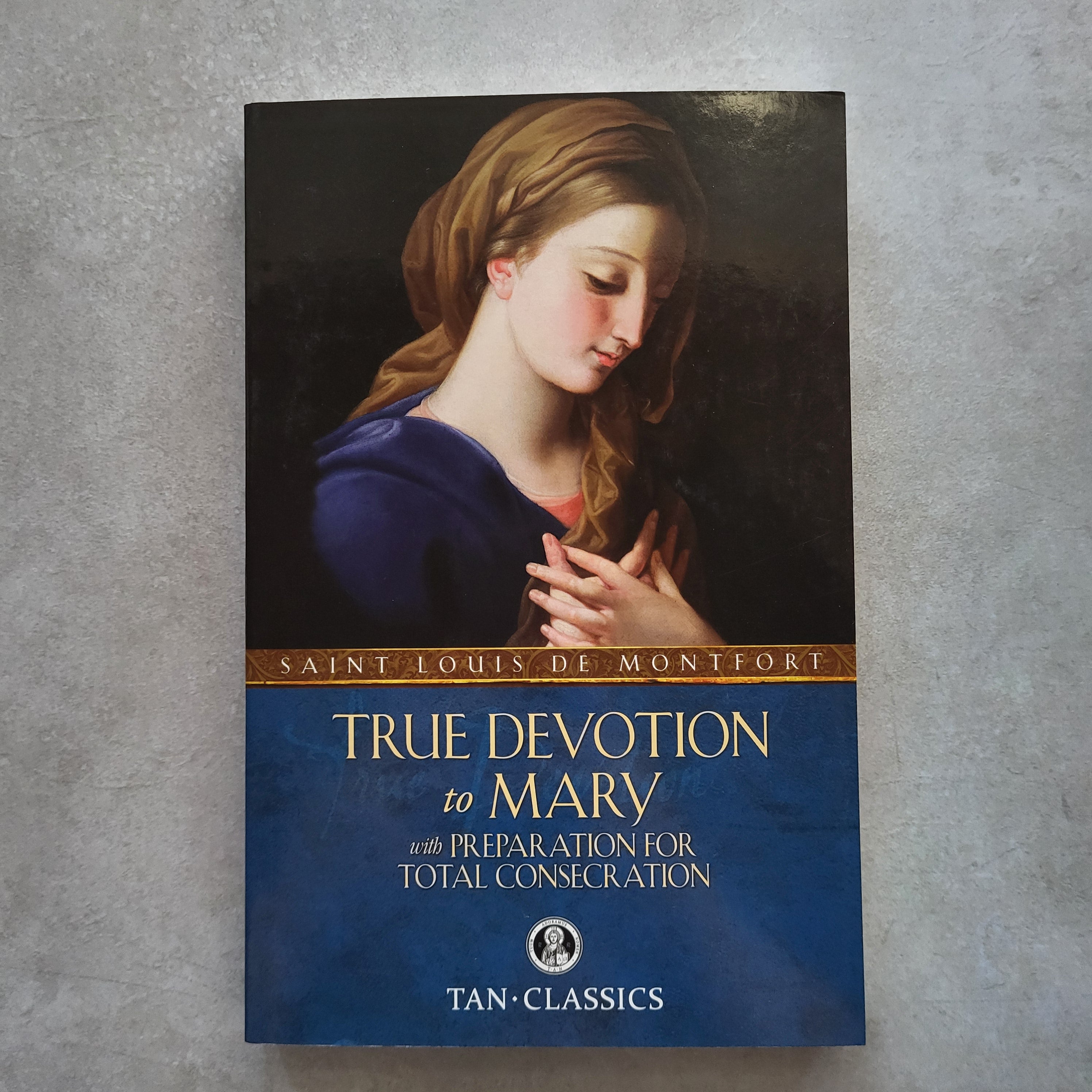 True Devotion to Mary – St. Louis de Montfort

Paperback | ISBN 9780895551542 | TAN Books
