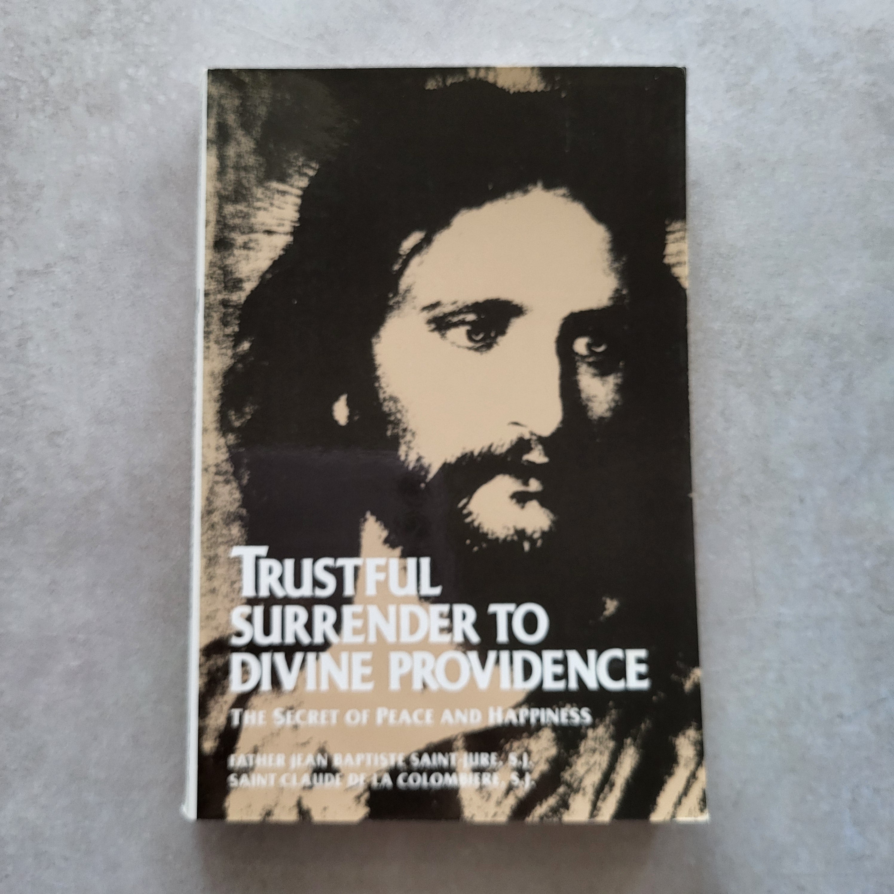Trustful Surrender to Divine Providence | Classic Catholic Guide to Peace & Faith (ISBN 0-89555-216-7)