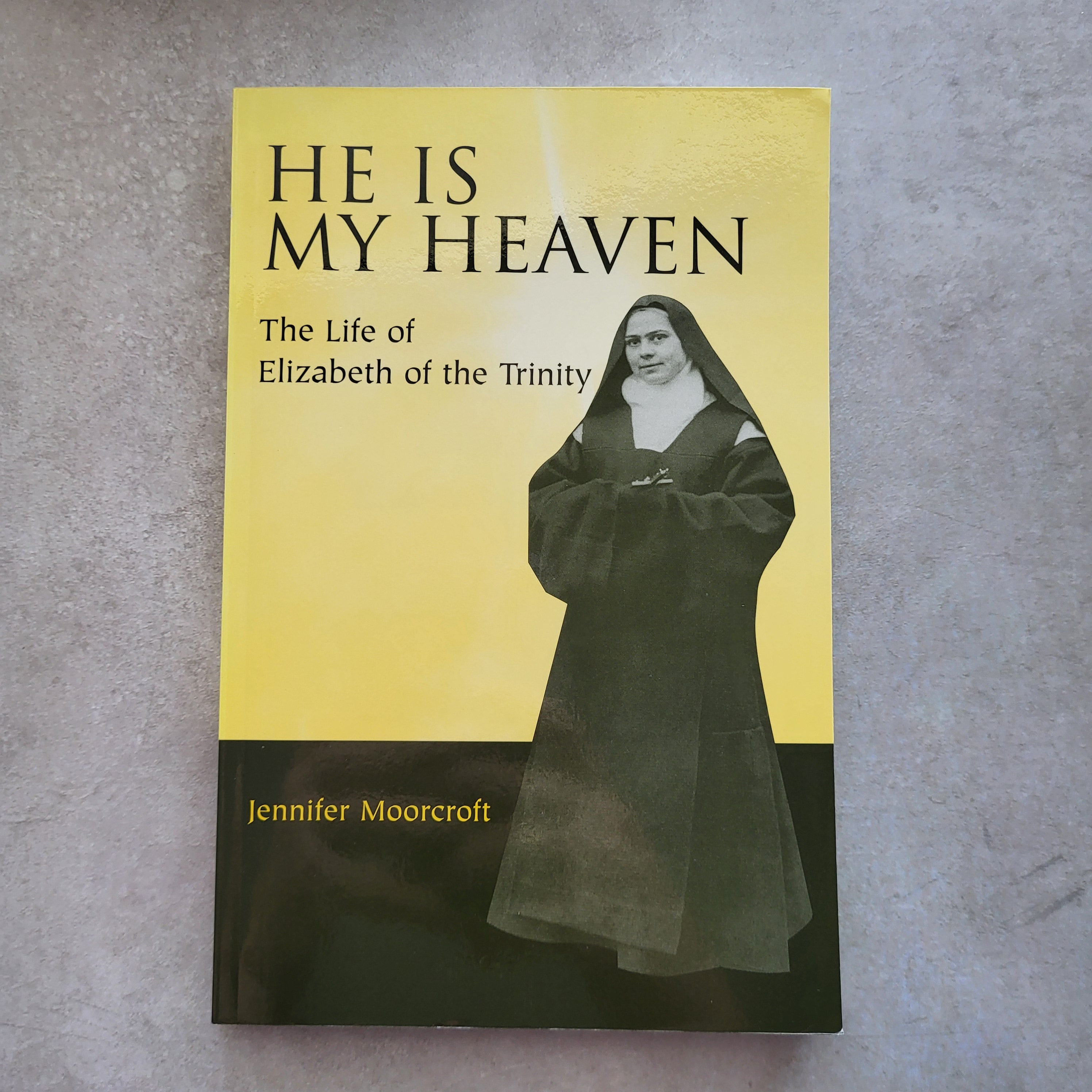 He Is My Heaven: The Life of Elizabeth of the Trinity | Mystical Biography (ISBN 9780935216257)