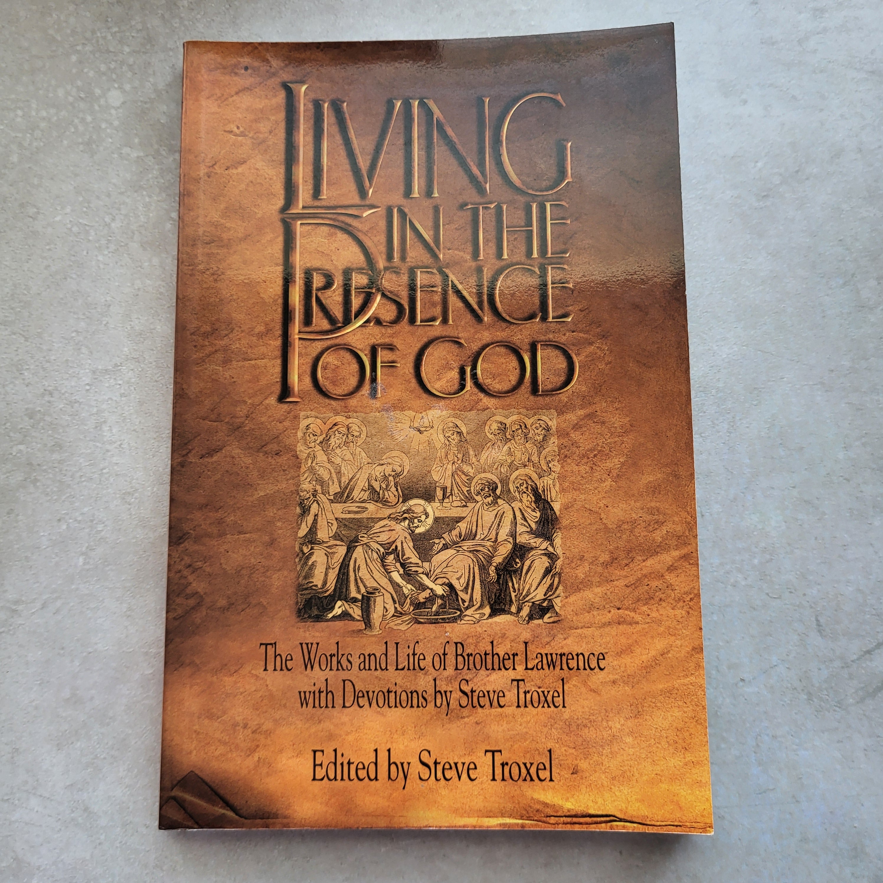 Living in the Presence of God by Brother Lawrence & Steve Troxel | Classic Spiritual Devotions (ISBN 0970853130)