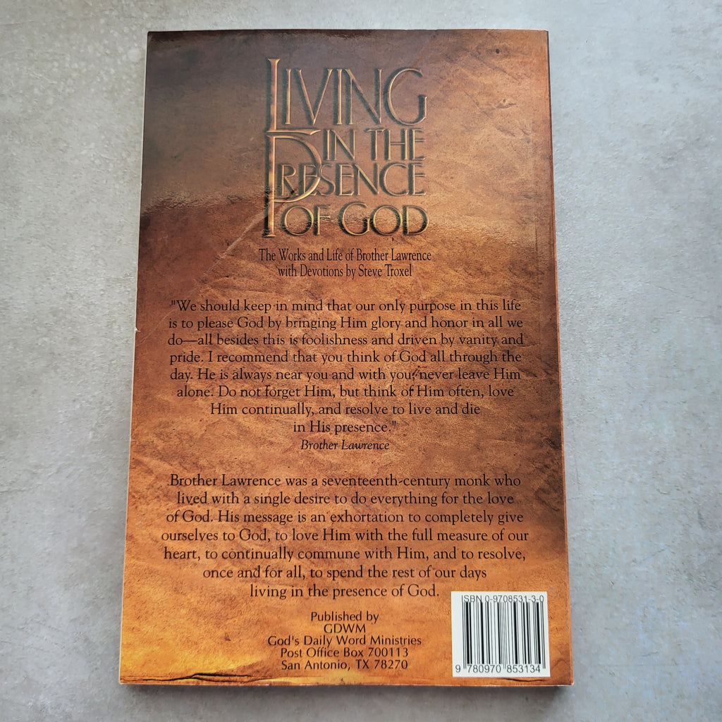 Living in the Presence of God: The Works and Life of Brother Lawrence with Devotions by Steve Troxel (USED)