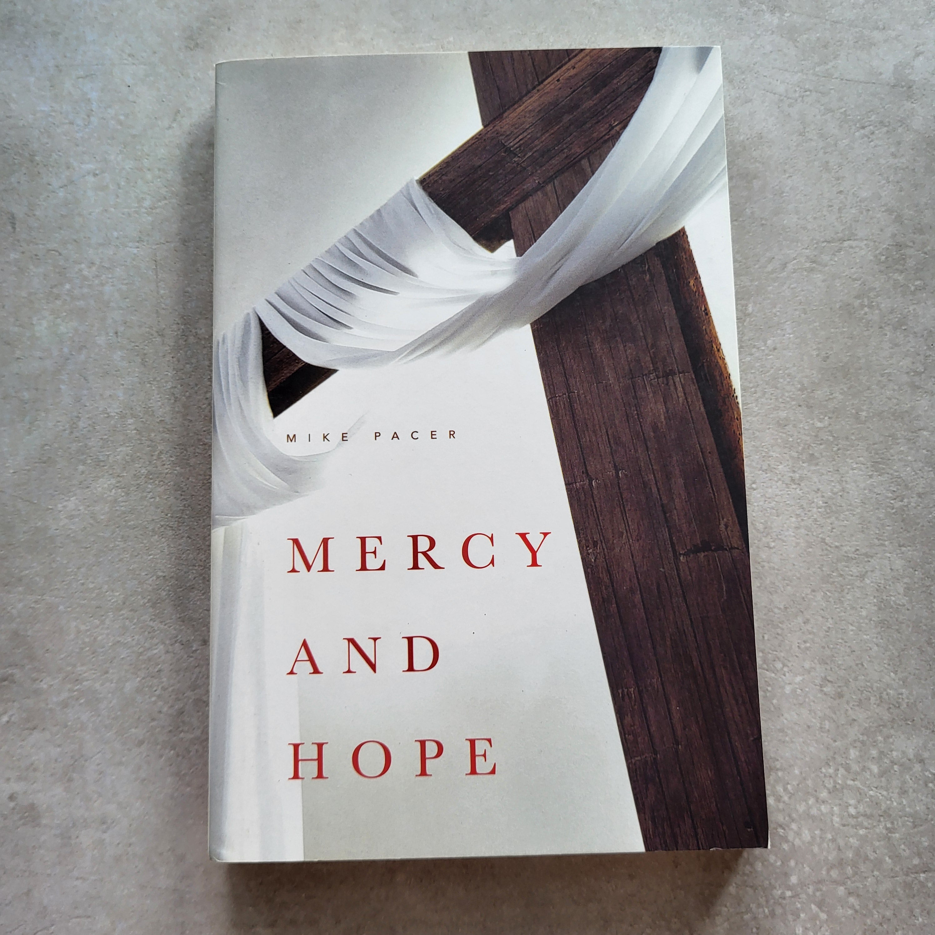Mercy and Hope | Mike Pacer | Living Divine Mercy and Finding Peace in God’s Love